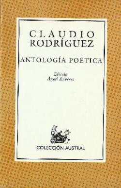 Antología de Claudio Rodríguez Austral, 2004 Antología de Claudio Rodríguez Austral, 2004