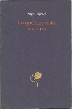 Portada de Lo que han visto mis ojos 1993, editorial El Banquete Portada de Lo que han visto mis ojos 1993, editorial El Banquete